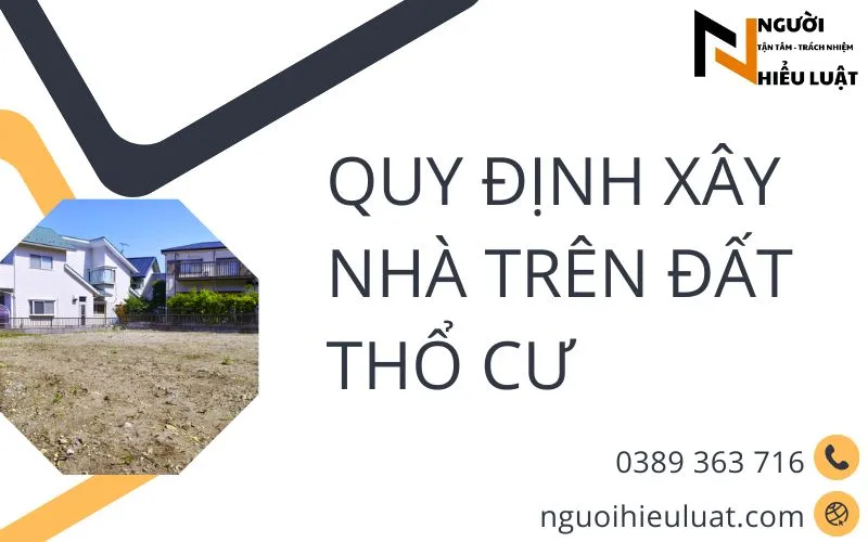 Quy định xây nhà trên đất thổ cư