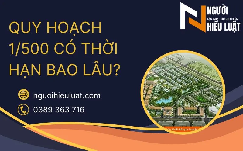 Quy hoạch 1/500 có thời hạn bao lâu? giải đáp chi tiết
