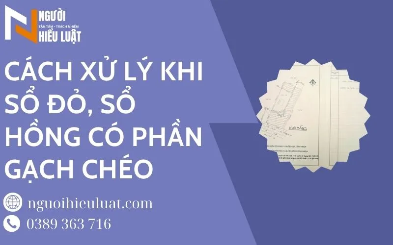 Xử lý khi sổ đỏ, sổ hồng có phần bị gạch chéo