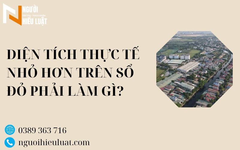 Diện tích đất thực tế nhỏ hơn Sổ đỏ: Nguyên nhân và cách xử lý A-Z