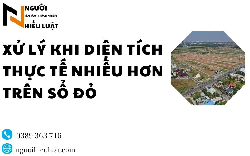 Diện tích thực tế nhiền hơn diện tích trên sổ đỏ thì xử lý thế nào