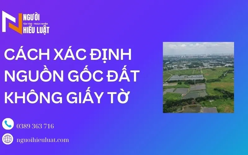 Cách xác định nguồn gốc đất không giấy tờ