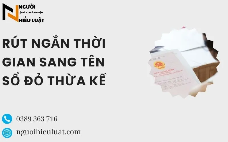 Rút ngắn thời gian sang tên sổ đỏ thừa kế