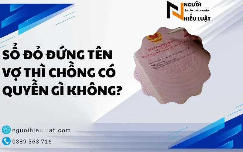 Sổ đỏ đứng tên vợ thì chồng có quyền gì không? giải đáp chi tiết