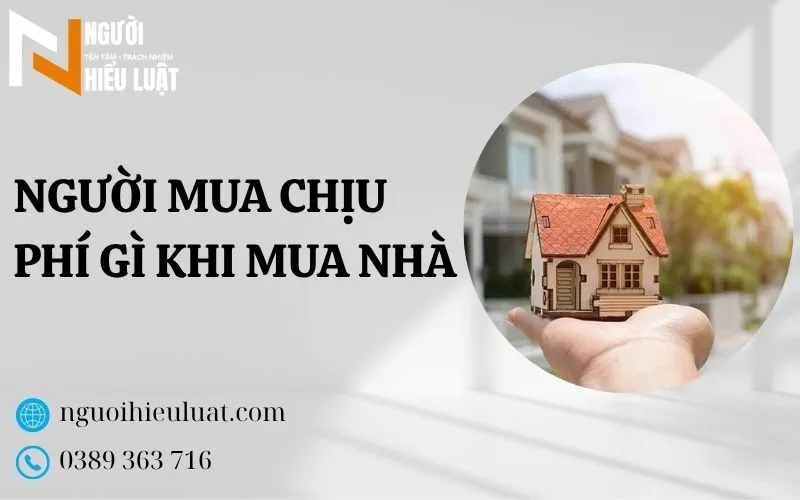 Người mua chịu phí gì khi mua nhà