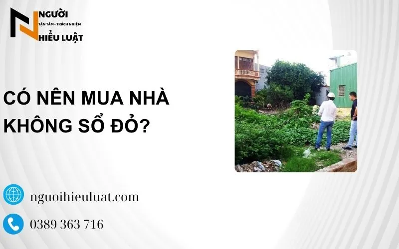 Có nên mua nhà không sổ đỏ? giải đáp từ chuyên gia