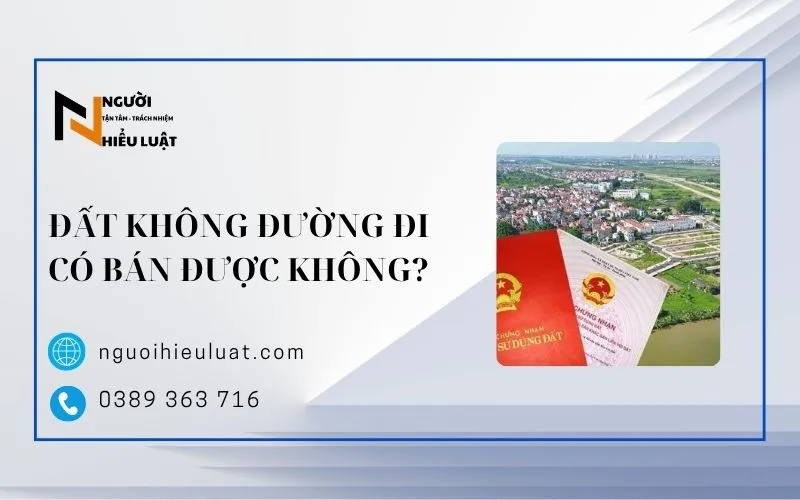 Đất không có đường đi có bán được không?