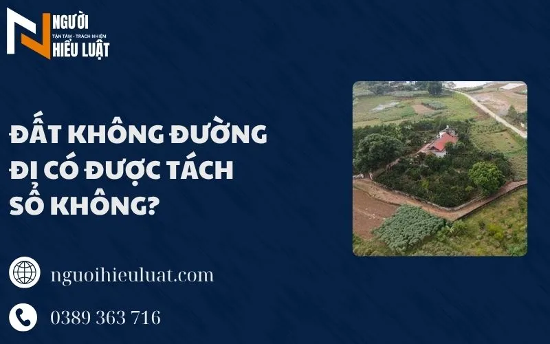 Đất không đường đi có tách thửa được không?