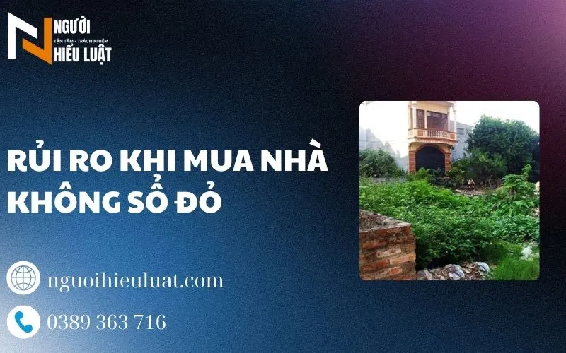 Rủi ro khi mua nhà không có sổ đỏ, tư vấn từ chuyên gia