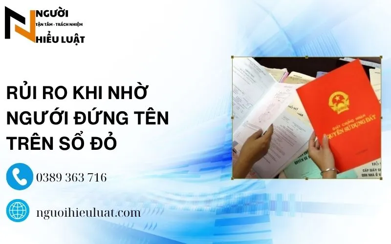 Rủi ro khi nhờ người khác đứng tên sổ đỏ