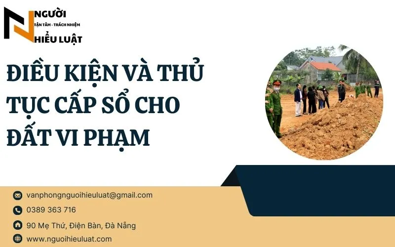 Điều 139 Luật Đất đai 2024: Điều kiện và thủ tục cấp Sổ cho đất vi phạm
