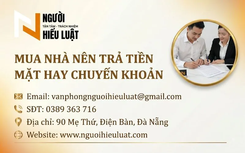 Mua nhà nên trả tiền mặt hay chuyển khoản? Bí mật thanh toán an toàn