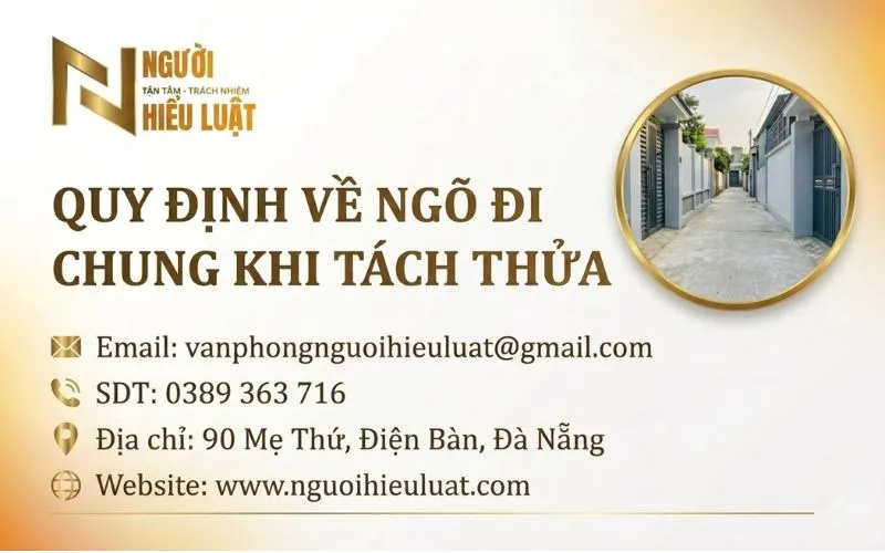 Quy định ngõ đi chung khi tách thửa: tránh rủi ro bịt ngõ