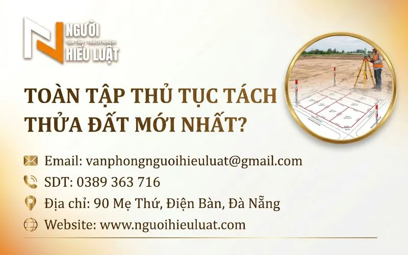 THỦ TỤC TÁCH THỬA ĐẤT MỚI NHẤT: ĐIỀU KIỆN, CHI PHÍ VÀ XỬ LÝ KHI HỒ SƠ BỊ TRẢ