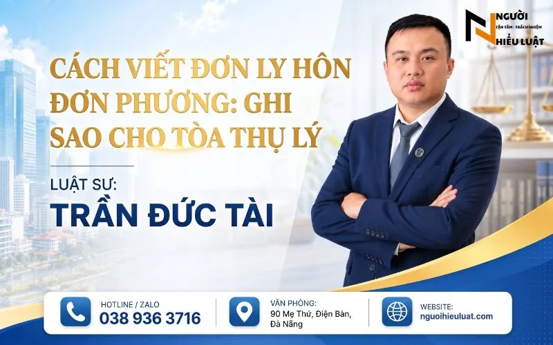 Cách Viết Đơn Ly Hôn Đơn Phương: Ghi Lý Do Sao Cho Tòa Thụ Lý?
