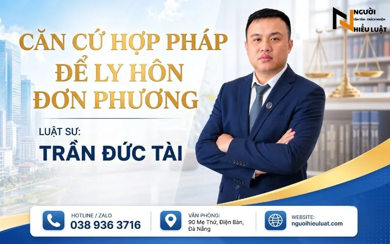 Các Căn Cứ Hợp Pháp Để Ly Hôn Đơn Phương – Tòa Chấp Nhận Ngay