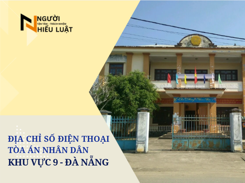 Địa chỉ số điện thoại Tòa án nhân dân khu vực 9 – Đà Nẵng