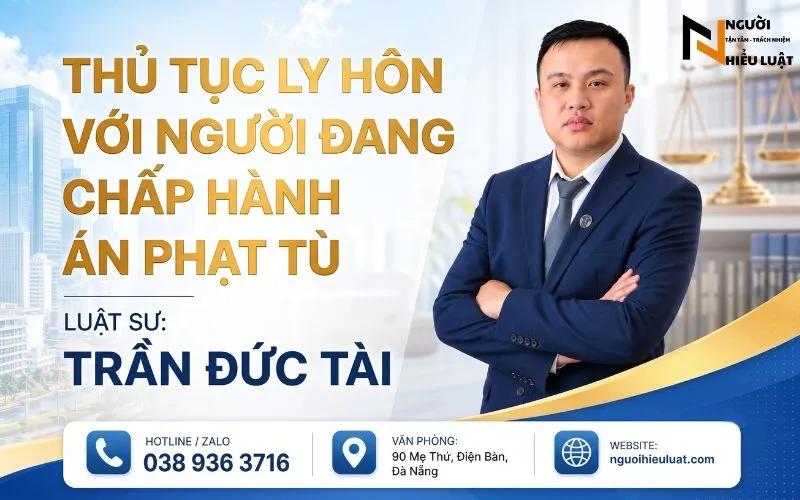 Thủ Tục Ly Hôn Với Người Đang Đi Tù 2026: Thẩm Quyền & Hồ Sơ